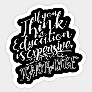 'Try Ignorance' Education For All Shirt Sticker